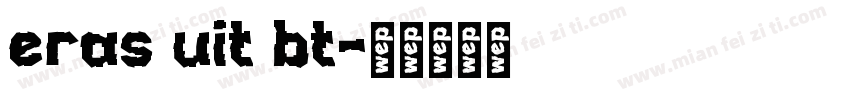 eras uit bt字体转换